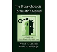 The Biopsychosocial Formulation Manual