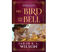 The Bird and the Bell - Sarah K. L. Wilson - Orbit - ebook (ePub) - Livre