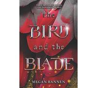 The Bird and the Blade: A YA Historical Fantasy of Love and Three Deadly Riddles Across the Mongol Empire