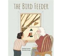 The Bird Feeder by Andrew Larsen Andrew Larsen (Auteur)