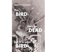 The Bird May Be Dead But It Is Your Bird