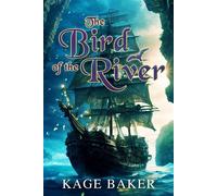 The Bird of the River - Kage Baker - Pyr - ebook (ePub) - Livre
