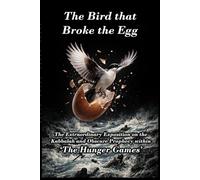 The Bird that Broke the Egg: The Extraordinary Exposition on the Kabbalah and Obscure Prophecy within ‘The Hunger Games’