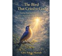 The Bird That Cried to God: Finding Hope in Helplessness: When Heaven Hears the Voiceless Cry