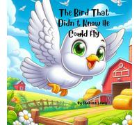 The Bird That Didn't Know He Could Fly