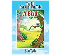The Bird That Didn't Want To Be A Bird