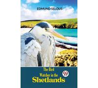 The Bird Watcher In The Shetlands [Paperback] Edmund Selous