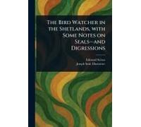The Bird Watcher in the Shetlands, With Some Notes on Seals-and Digressions
