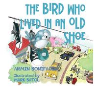 The Bird Who Lived in an Old Shoe