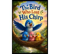 The Bird Who Lost His Chirp