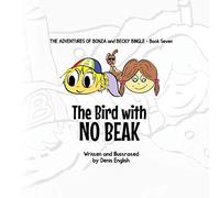 The Bird With No Beak (Bonza and Becky Bingle)