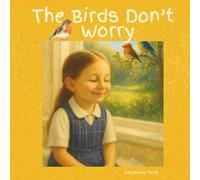 The Birds Don't Worry