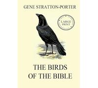 The Birds of the Bible: Large Print Edition for a better reading experience