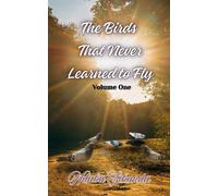 The Birds that Never Learned to Fly: Volume One - Phoenix Voices Publishing - Phoenix Voices Publishing - ebook (ePub) - Livre