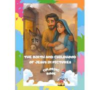 The Birth and Childhood of Jesus in Pictures: A Coloring Book for Children