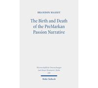 The Birth and Death of the Premarkan Passion Narrative: A History of Form Criticism's Most Assured Result