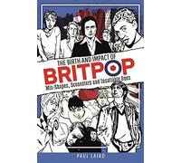 The Birth And Impact Of Britpop