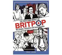 The Birth And Impact Of Britpop