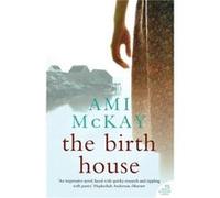 The Birth House by Ami McKay Paperback Book Inconnu (Auteur)