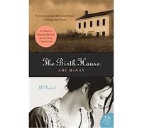 The Birth House, P.S. Ami Mckay (Auteur)
