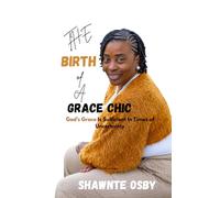 The Birth of A Grace Chic: God's Grace Is Sufficient In Times of Uncertainty