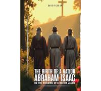 The Birth of a Nation Abraham, Isaac and Jacob
