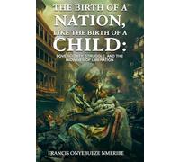 The Birth of a Nation, Like the Birth of a Child: Sovereignty, Struggle, and the Midwives of Liberation