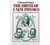 The Birth of a New Physics I. Bernard Cohen (Auteur)