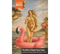 The Birth of Beach Party Venus: An Artsy Dot Grid Notebook for Geeks, Creators, and Curious Thinkers - Inspired by Sandro Botticelli (1445-1510), Who Never Stood in a Flamingo Floatie