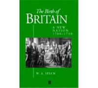 The Birth of Britain, A History of Early Modern England W. A. Speck (Auteur)