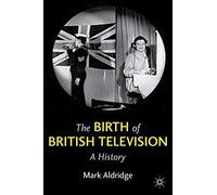 The Birth Of British Television