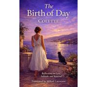 The Birth of Day: Reflections on Love, Solitude, and Renewal