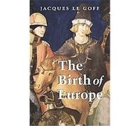 The Birth Of Europe, Making of Europe Series Jacques Le Goff (Auteur)
