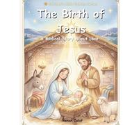 The Birth of Jesus: A Children's Bible Story About Love, Hope, and God's Greatest Gift