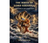 The Birth of Lord Krishna: A Child Born in the Darkest Hour