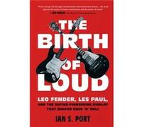 The Birth of Loud by Ian S. Port Ian S. Port (Auteur)