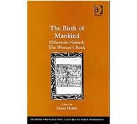 The Birth of Mankind, Literary and Scientific Cultures of Early Modernity
