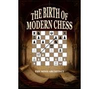 The Birth of Modern Chess: Four Recorded Games from Polerio to Philidor