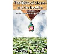 The Birth of Moses and the Buddha: A Paradigm for the Comparative Study of Religions