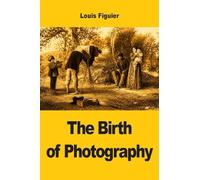 The Birth of Photography
