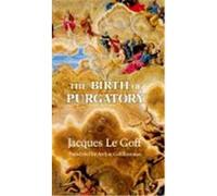 The Birth of Purgatory Jacques Le Goff (Auteur)