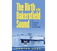 The Birth Of The Bakersfield Sound