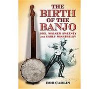 The Birth of the Banjo Bob Carlin (Auteur)