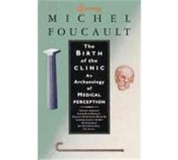The Birth of the Clinic Michel Foucault (Auteur)