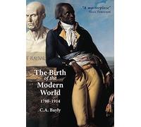 The Birth of the Modern World, 1780-1914: Global Connections and Comparisons