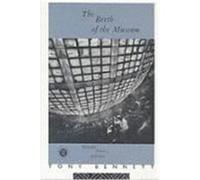 The Birth of the Museum: History, Theory, Politics Bennett, Tony, Bennett, Tony, Bennett Tony (Auteur)