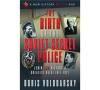 The Birth of the Soviet Secret Police by Boris Volodarsky Boris Volodarsky (Auteur)