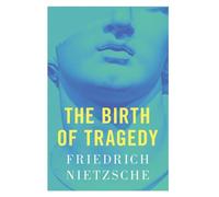 The Birth Of Tragedy