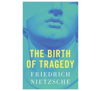 The Birth Of Tragedy