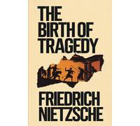 The Birth of Tragedy: A New Translation
